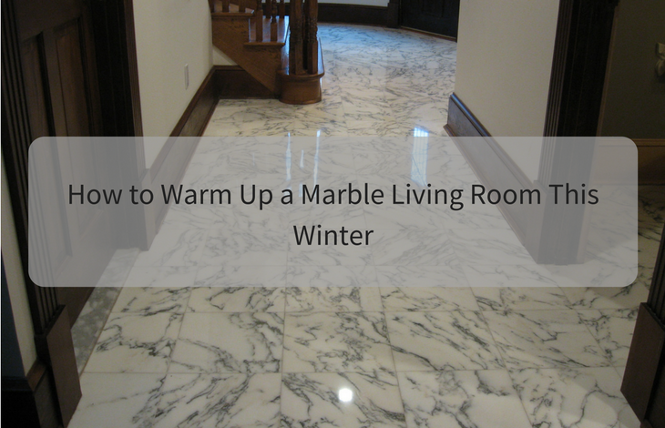 How to Warm Up a Marble Living Room This Winter
