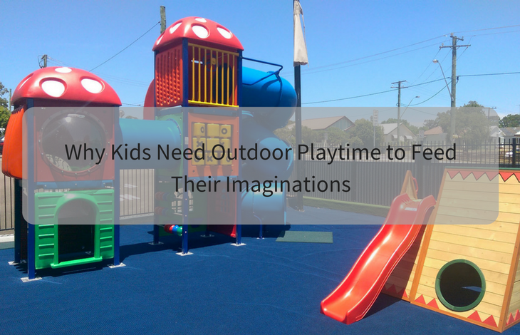 Why Kids Need Outdoor Playtime to Feed Their Imaginations