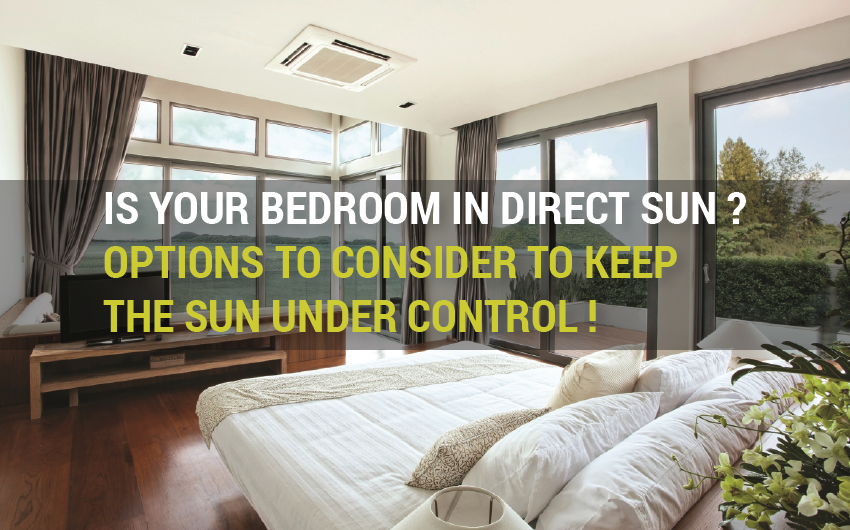 IS YOUR BEDROOM IN DIRECT SUN