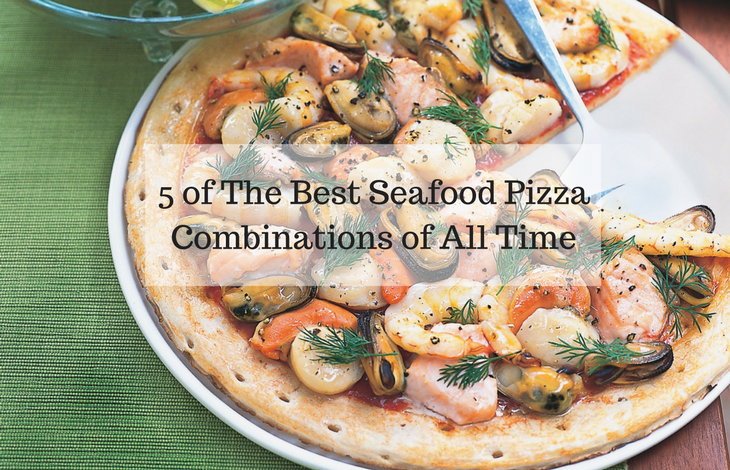 5 of The Best Seafood Pizza Combinations of All Time