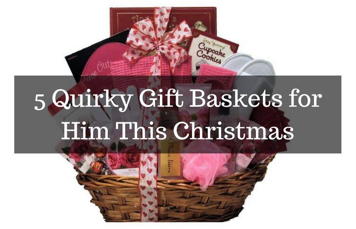 5 Quirky Gift Baskets for Him This Christmas