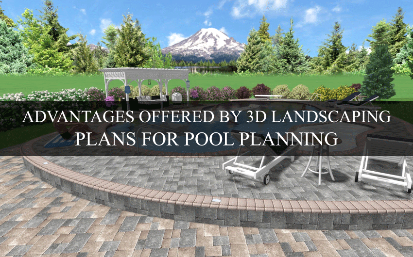 Advantages-offered-by-3D-landscaping-plans-for-pool-planning