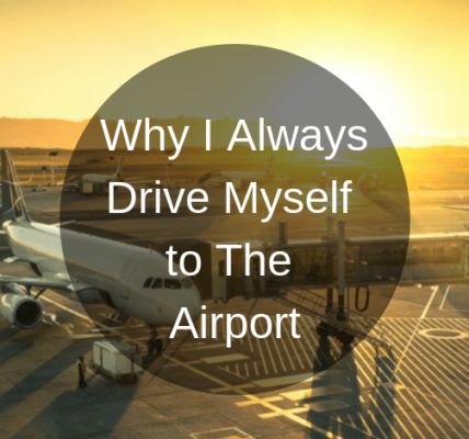 Why I Always Drive Myself to The Airport