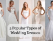 5 Popular Types of Wedding Dresses