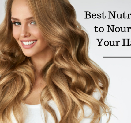 Best Nutrients to Nourish Your Hair