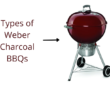 Three Types of Weber Charcoal BBQs